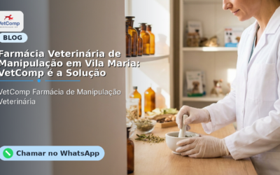 Farmácia Veterinária de Manipulação em Vila Maria: VetComp é a Solução