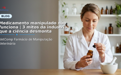 Medicamento manipulado não funciona | 3 mitos da indústria que a ciência desmonta